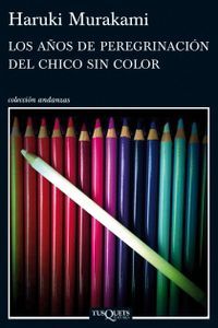 &ldquo;Los a&ntilde;os de peregrinaci&oacute;n del chico sin color&rdquo;, de Haruki Murakami