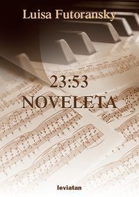 &ldquo;23:53 Noveleta&rdquo;, de Luisa Futoransky