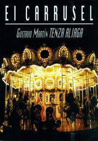 &ldquo;El carrusel&rdquo;, de Gustavo Mart&iacute;n Tenza Aliaga