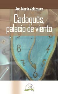 &ldquo;Cadaqu&eacute;s, palacio de viento&rdquo;, de Ana Mar&iacute;a Vel&aacute;zquez