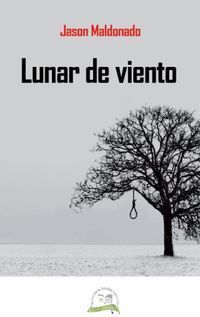&ldquo;Lunar de viento&rdquo;, de Jason Maldonado