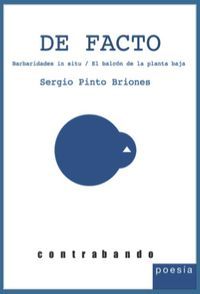 &ldquo;De facto&rdquo;, de Sergio Pinto Briones