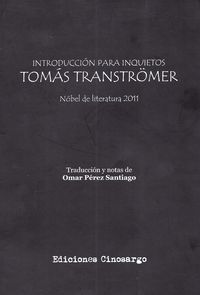Introducci&oacute;n para inquietos / Tom&aacute;s Transtr&ouml;mer / Nobel de Literatura 2011
