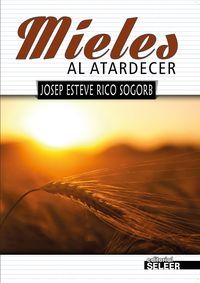 &ldquo;Mieles al atardecer&rdquo;, de Josep Esteve Rico Sogorb