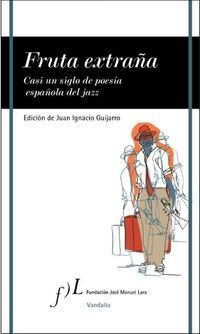 &ldquo;Fruta extra&ntilde;a&rdquo;, de Juan Ignacio Guijarro