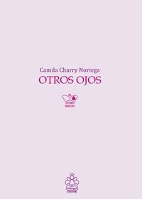 &ldquo;Otros ojos&rdquo;, de Camila Charry Noriega