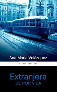 &ldquo;Extranjera de por vida&rdquo;, de Ana Mar&iacute;a Vel&aacute;zquez