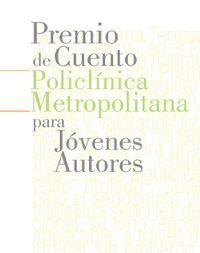 Premio de Cuento de la Policl&iacute;nica Metropolitana para J&oacute;venes Autores