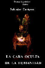 La cara oculta de la humanidad, Salvador Enr�quez