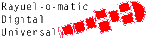 Rayuel-O-Matic Digital Universal