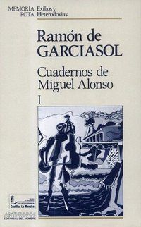 &ldquo;Cuadernos de Miguel Alonso&rdquo;, de Ram&oacute;n de Garciasol