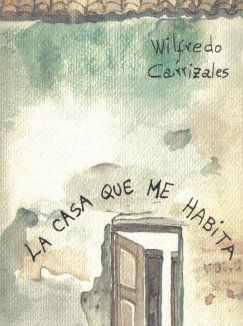 �La casa que me habita�, de Wilfredo Carrizales